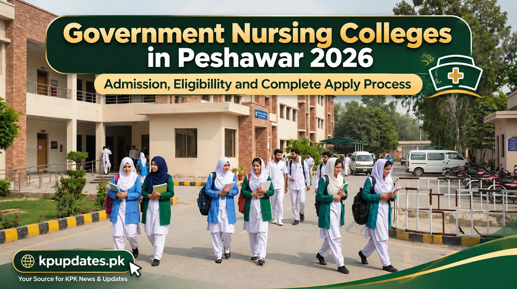 Government Nursing Colleges in Peshawar 2026 : داخلہ، اہلیت اور اپلائی کرنے کا مکمل طریقہ